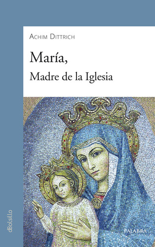 Maria, Madre De La Iglesia - Dittrich, Achim