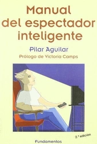 Manual Espectador Inteligente, Pilar Aguilar, Fundamentos