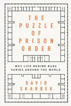 Comprar Libro: The Puzzle Of Prison Order: Why Life Behind Bars Vari