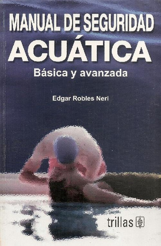 Libro Manual De Seguridad Acuatica De Edgar Robles Neri