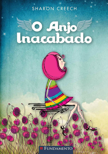 O Anjo Inacabado: Não Aplica, De Sharon Creech. Série Não Aplica Editora Fundamento, Capa Mole Em Português