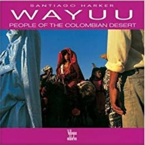 Libro Wayuu People Of The Colombian Desert