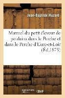 Manuel Du Petit Eleveur De Poulains Dans Le Perche Et Spe...
