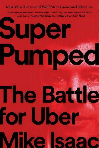 Super Pumped : The Battle For Uber, De Mike Isaac. Editorial Ww Norton & Co, Tapa Blanda En Inglés