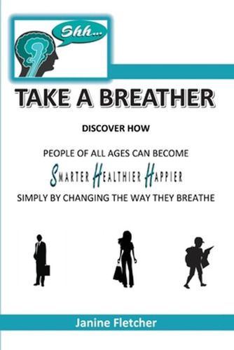 Shh Take A Breather: Discover How People Of All Ages Can Bec