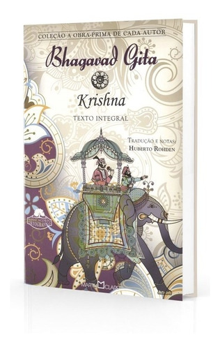 Bhagavad Gita, de Krishna. Série Coleção a obra-prima de cada autor (164), vol. 164. Editora Martin Claret Ltda, capa mole em português, 2012