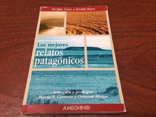 Los Mejores Relatos Patagónicos - Correas & Aliaga