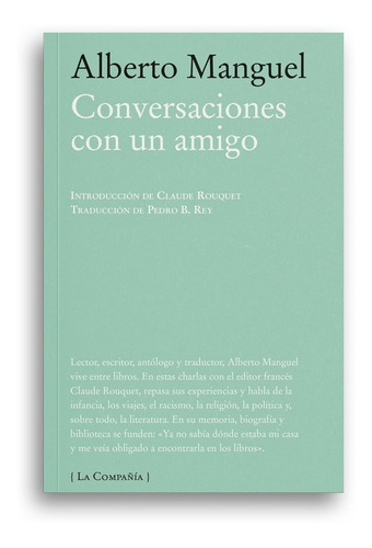 Conversaciones Con Un Amigo, De Alberto Manguel. Editorial La Compañia, Tapa Blanda En Español