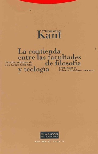Contienda Entre Las Facultades De Filosofia Y Teolog, de KANT, EMMANUEL. Editorial Trotta en español