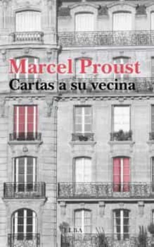 Cartas A Su Vecina, De Proust, Marcel. Editorial Editorial Elba,s.l., Tapa Blanda En Español