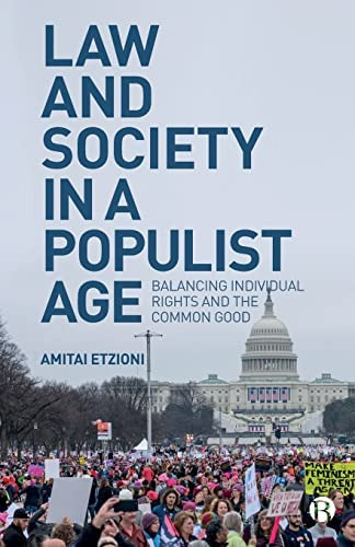 Law And Society In A Populist Age: Balancing Individual And The Common Good, De Etzioni, Amitai. Editorial Bristol University Press, Tapa Blanda En Inglés