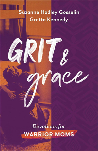 Libro Grit And Grace: Devotions For Warrior Moms Nuevo