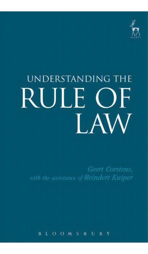 Understanding The Rule Of Law, De Geert Corstens. Editorial Bloomsbury Publishing Plc, Tapa Blanda En Inglés, 2017