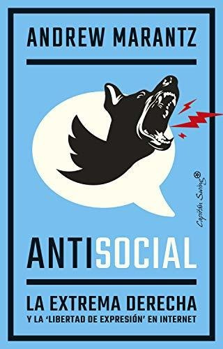 Antisocial: La Extrema Derecha Y La 'libertad De Expresión' 