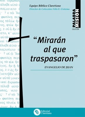 Miraran Al Que Traspasaron - Evangelio De Juan