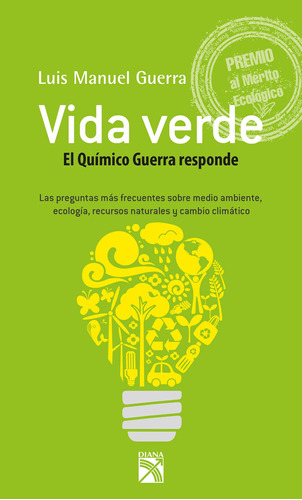 Vida verde: El Químico Guerra responde, de Químico Guerra. Serie Libros prácticos Editorial Diana México, tapa blanda en español, 2010