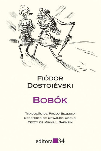 Bobók: Bobók, De Dostoievski, Fiódor. Editora Editora 34, Capa Mole, Edição 1 Em Português