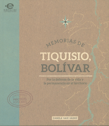 Memorias De Tiquisio, Bolívar. Por La Defensa De La Vida Y L