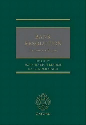 Bank Resolution: The European Regime, De Jens-hinrich Binder. Editorial Oxford University Press, Tapa Dura En Inglés