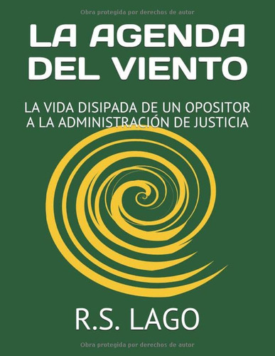 La Agenda Del Viento: La Vida Disipada De Un Opositor A La A