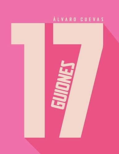 Libro: 17 Guiones De Cortometraje (spanish Edition)