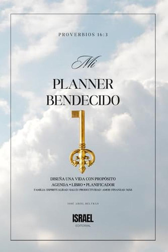 Mi Planificador Bendecido: Disena Una Vida Con Proposito E I