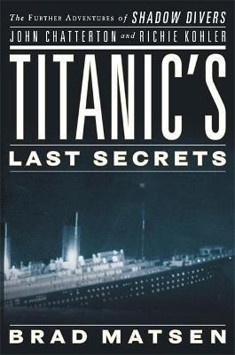 Titanic's Last Secrets : The Further Adventures Of Shadow Di