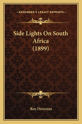 Libro Side Lights On South Africa (1899) - Devereux, Roy