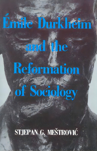 Emile Durkheim And The Reformation Of Sociology, De Mestrovic, Stjepan G.. Editorial Rowman & Littlefield, Tapa Blanda En Inglés