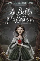 Comprar La Bella Y La Bestia Y Otros Cuentos (colecciãâ³n Alfaguara Clãâ¡sicos), De Leprince De Beaumont, Jeanne Marie. Editorial Alfaguara, Tapa Dura En Español