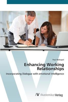 Libro Enhancing Working Relationships - Paul Mohapel