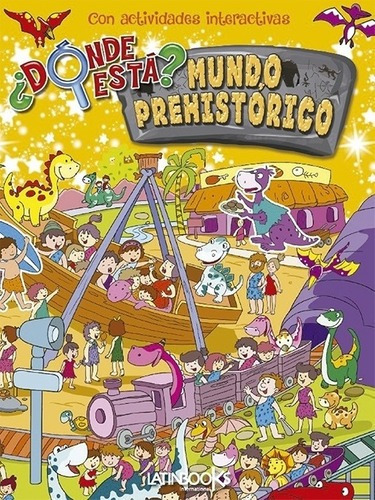 Libro Mundo Prehistorico - Donde Esta ? Busca Y Encuentra