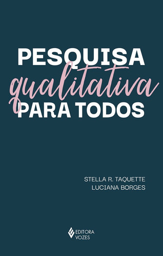 Pesquisa qualitativa para todos, de Taquette, Stella R.. Editora Vozes Ltda., capa mole em português, 2020