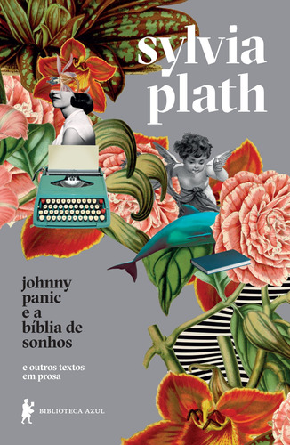 Johnny Panic e a bíblia de sonhos: e outros textos em prosa, de Plath, Sylvia. Editora Globo S/A, capa mole em português, 2020