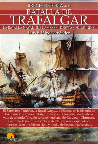 Breve Historia De La Batalla De Trafalgar - Luis E. Íñigo...