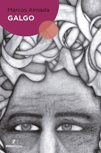 Galgo, de Almada Juan Marcos. N/a, vol. Volumen Unico. Editorial Hormigas Negras, tapa blanda, edición 1 en español