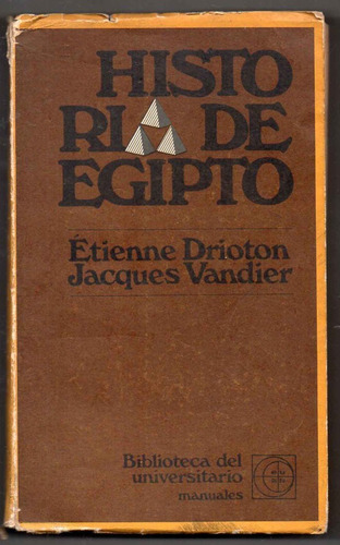 Historia De Egipto - Drioton - Vandier - Antiguo 1977