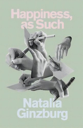 Happiness, As Such, De Ginzburg, Natalia. Editorial New Directions, Tapa Blanda En Inglés