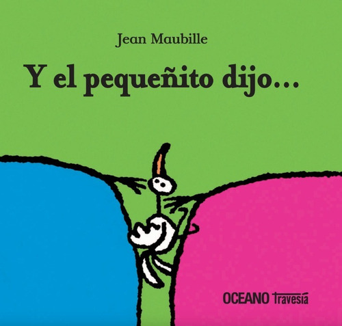 Y El Pequeñito Dijo... Jean Maubille - Océano Travesía