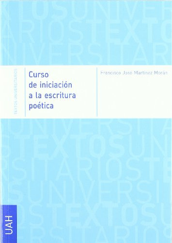 Curso De Iniciacion A La Escritura Poetica: 02 -textos Unive