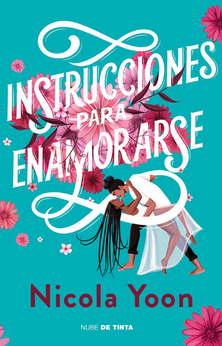 Instrucciones para enamorarse, de Yoon, Nicola. Serie Nube de Tinta Editorial Nube de Tinta, tapa blanda en español, 2022