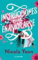Comprar Instrucciones para enamorarse, de Yoon, Nicola. Nube de Tinta Editorial Nube de Tinta, tapa blanda en español, 2022