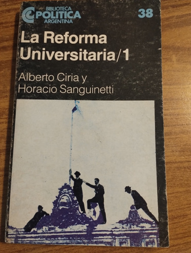 La Reforma Universitaria 1 Y 2. Alberto Criria/h. Sanguinett