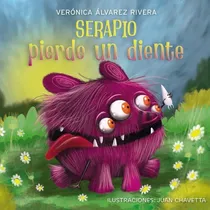 Comprar Libro Serapio pierde un diente - Verónica Álvarez Rivera, de Verónica Álvarez Rivera., vol. 1. Editorial Ateneo, tapa blanda, edición 1 en español, 2022