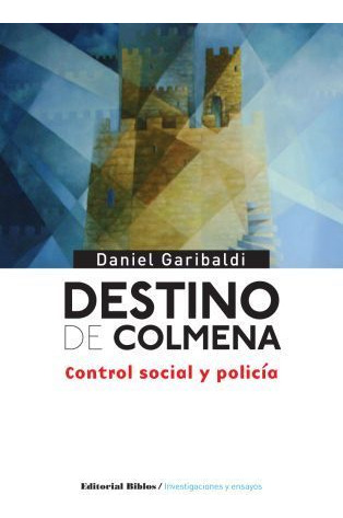 Destino De Colmena. Control Social Y Policial