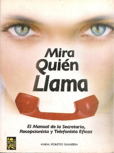 Libro Mira Quién Llama De Aníbal A Romero Sanabria