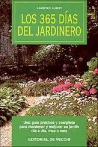 365 Dias Del Jardinero, Los, De Albert, Laurence. Editorial De Vecchi, Tapa Tapa Blanda En Español