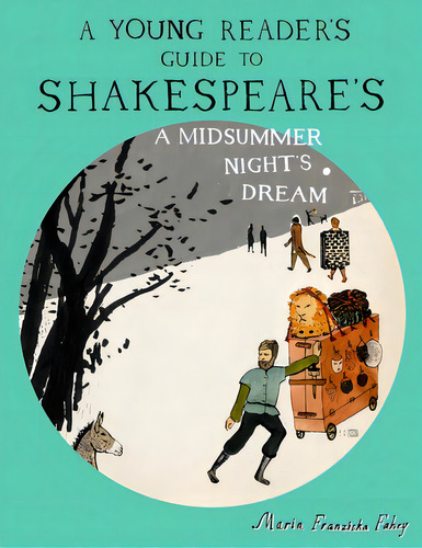 A Young Reader's Guide To Shakespeare's A Midsummer Night's Dream, De Fahey, Maria Franziska. Editorial Lightning Source Inc, Tapa Blanda En Inglés