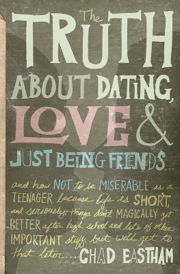 Libro The Truth About Dating, Love, And Just Being Friend...
