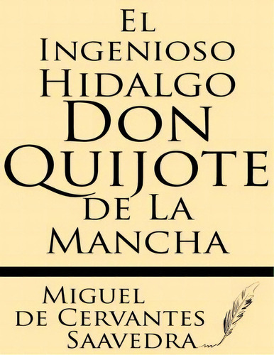 El Ingenioso Hidalgo Don Quijote De La Mancha, De Miguel De Cervantes Saavedra. Editorial Windham Press, Tapa Blanda En Español